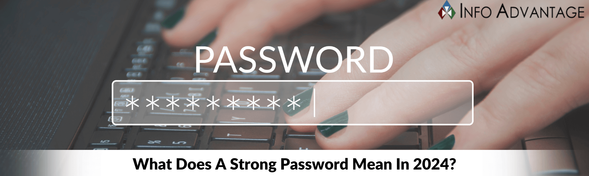 What Does A Strong Password Mean In 2024 1